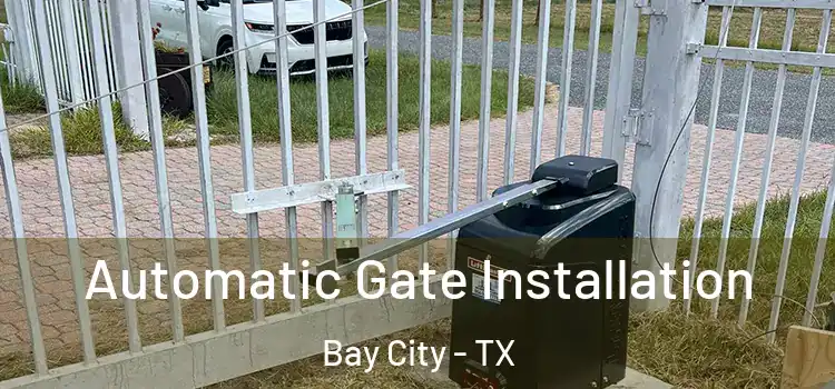  Automatic Gate Installation Bay City - TX