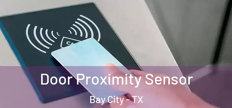  Door Proximity Sensor Bay City - TX