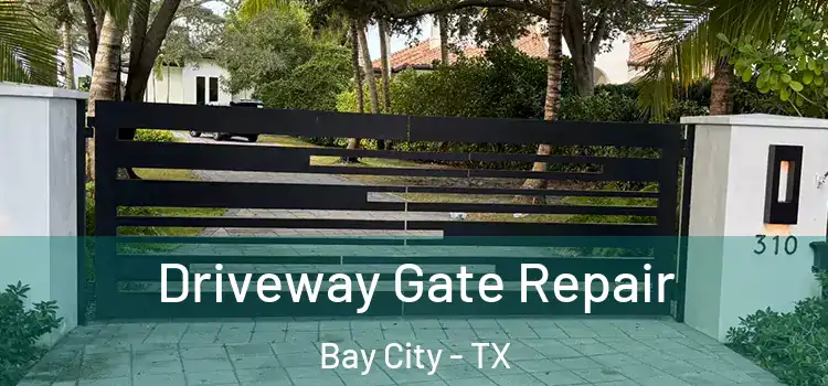  Driveway Gate Repair Bay City - TX