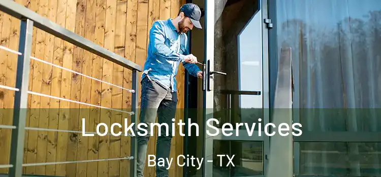  Locksmith Services Bay City - TX