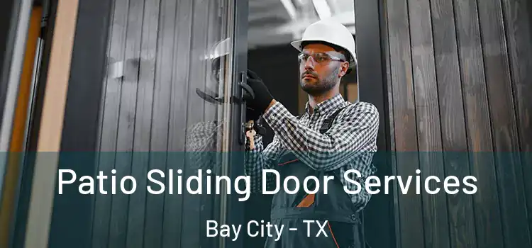 Patio Sliding Door Services Bay City - TX