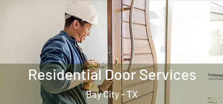 Residential Door Services Bay City - TX